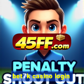 bet7k casino login